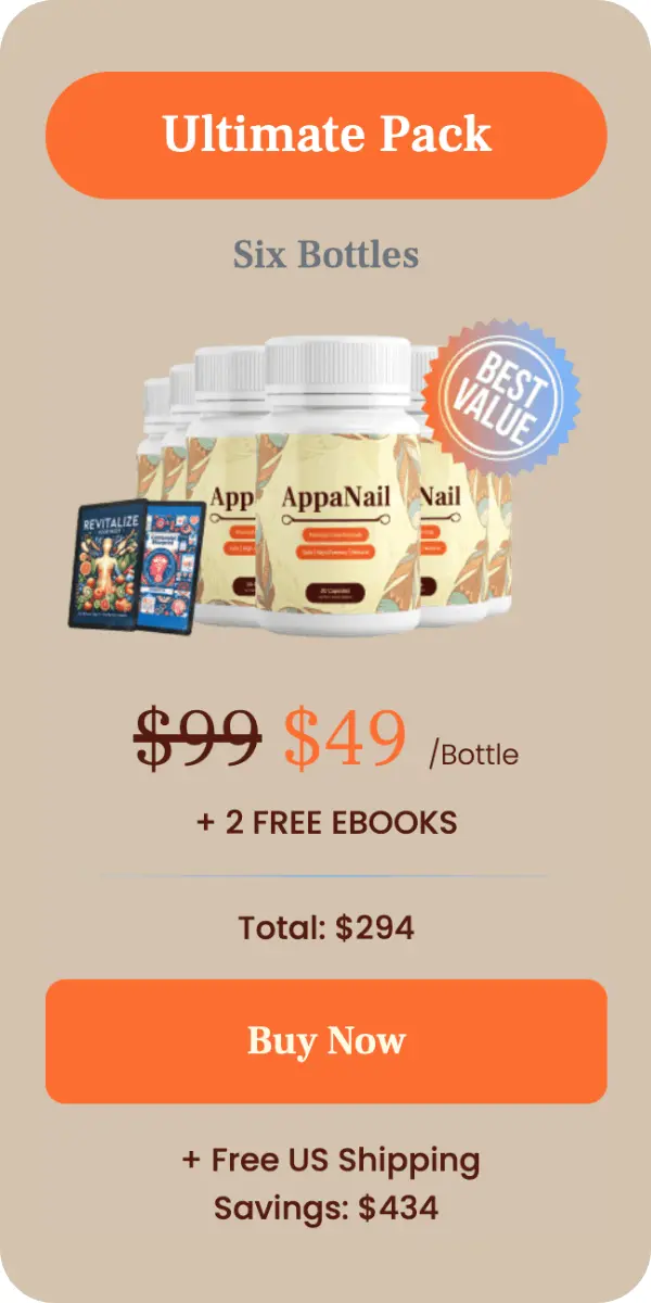 AppaNail Ultimate Pack - 6 bottles 180-day supply, $49 per bottle, best value with free US shipping and 2 free digital bonuses